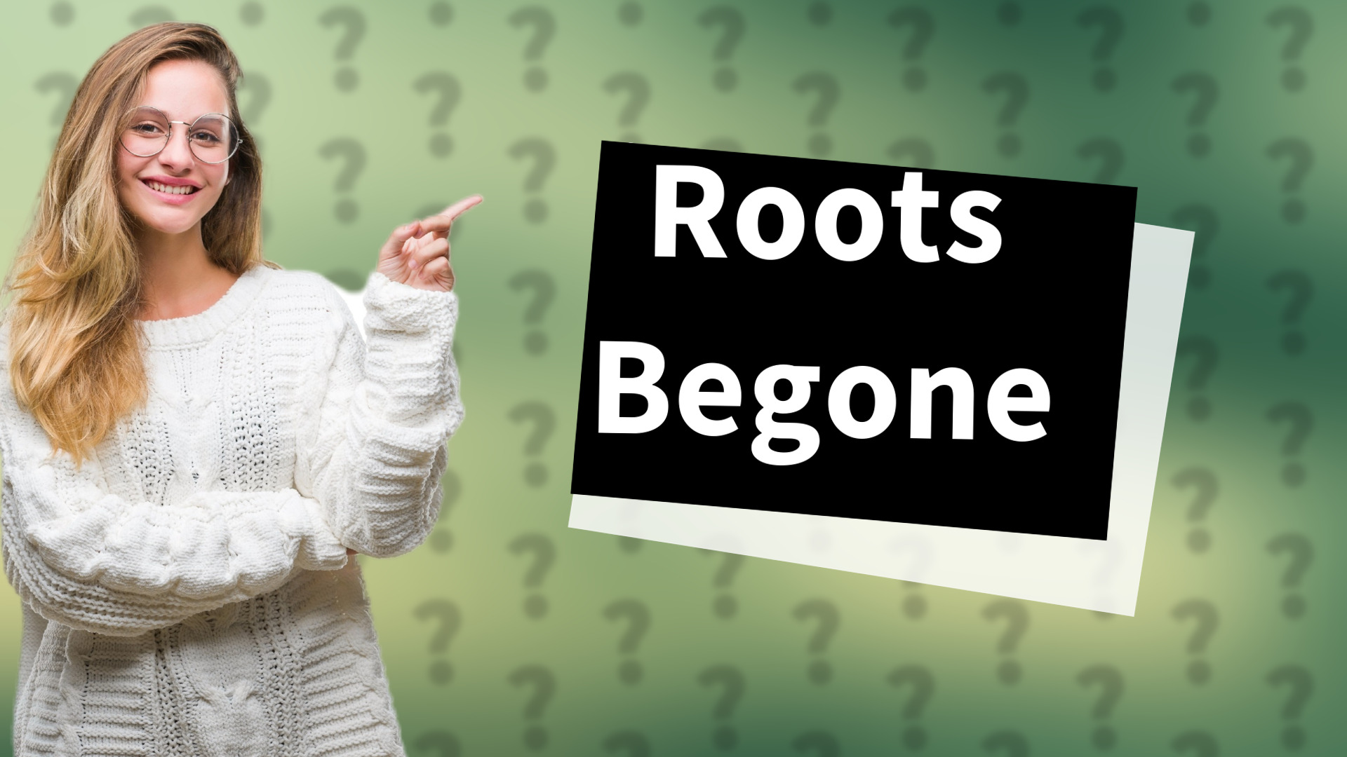 Roots Begone