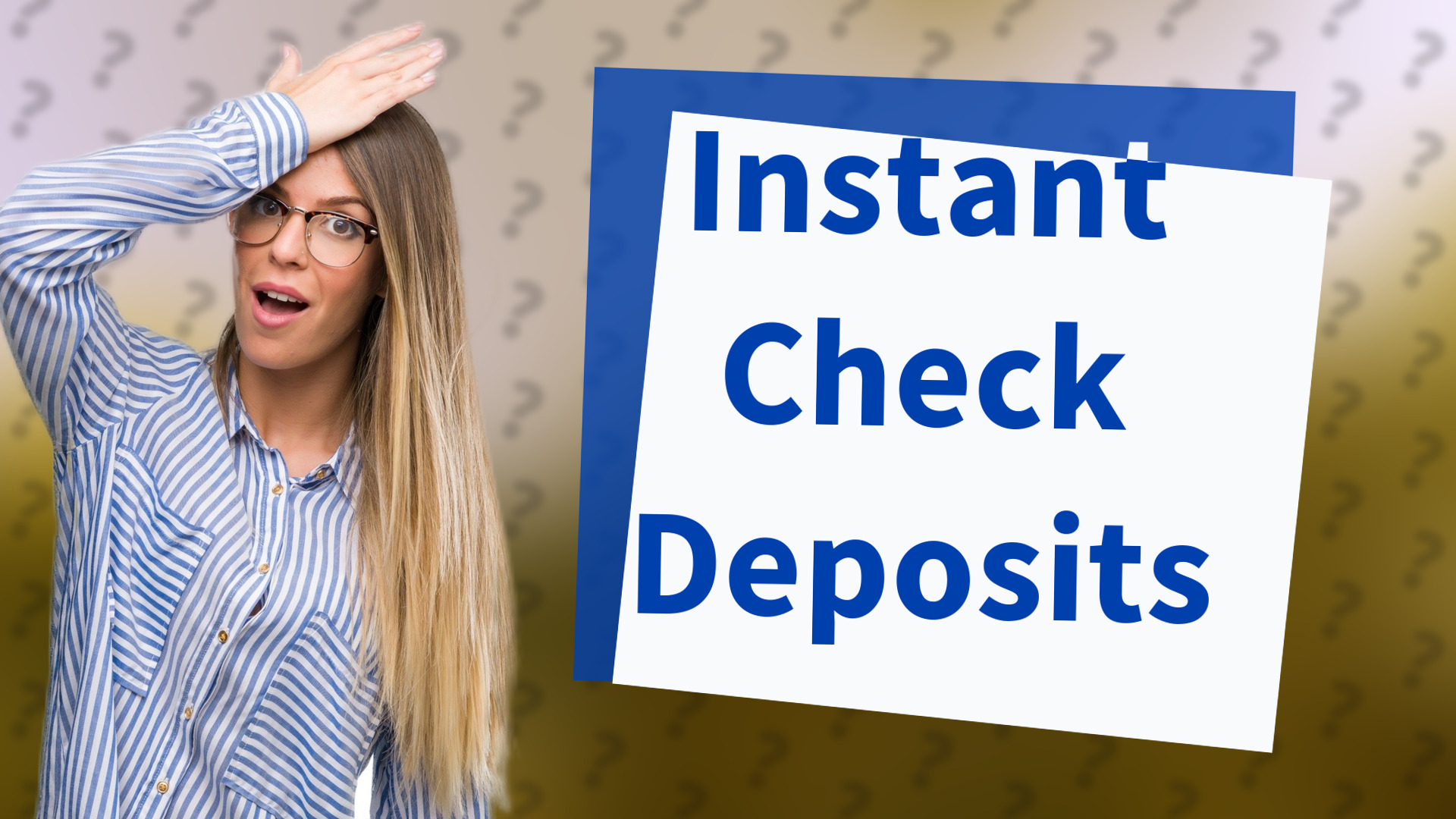Instant Check Deposits