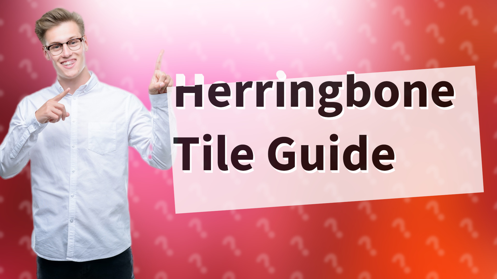 Herringbone Tile Guide