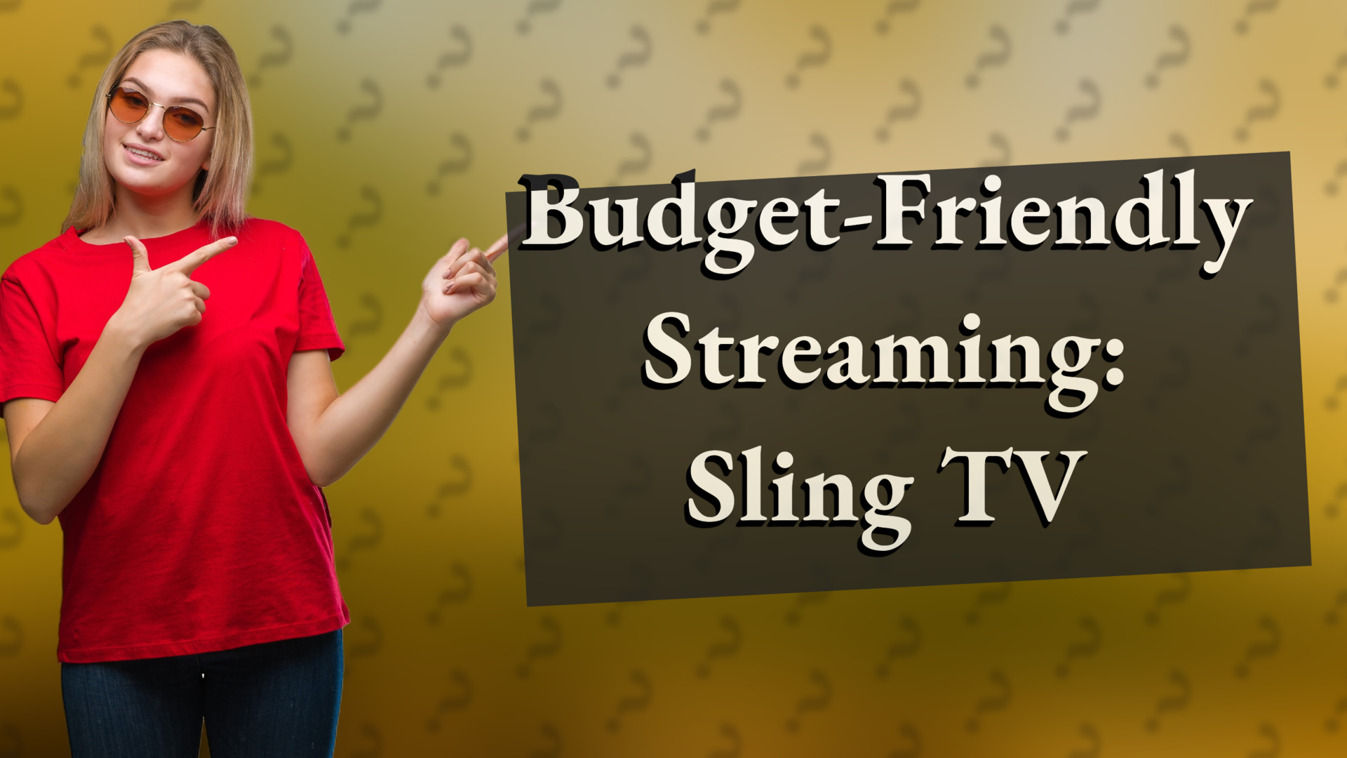 Budget-Friendly Streaming: Sling TV
