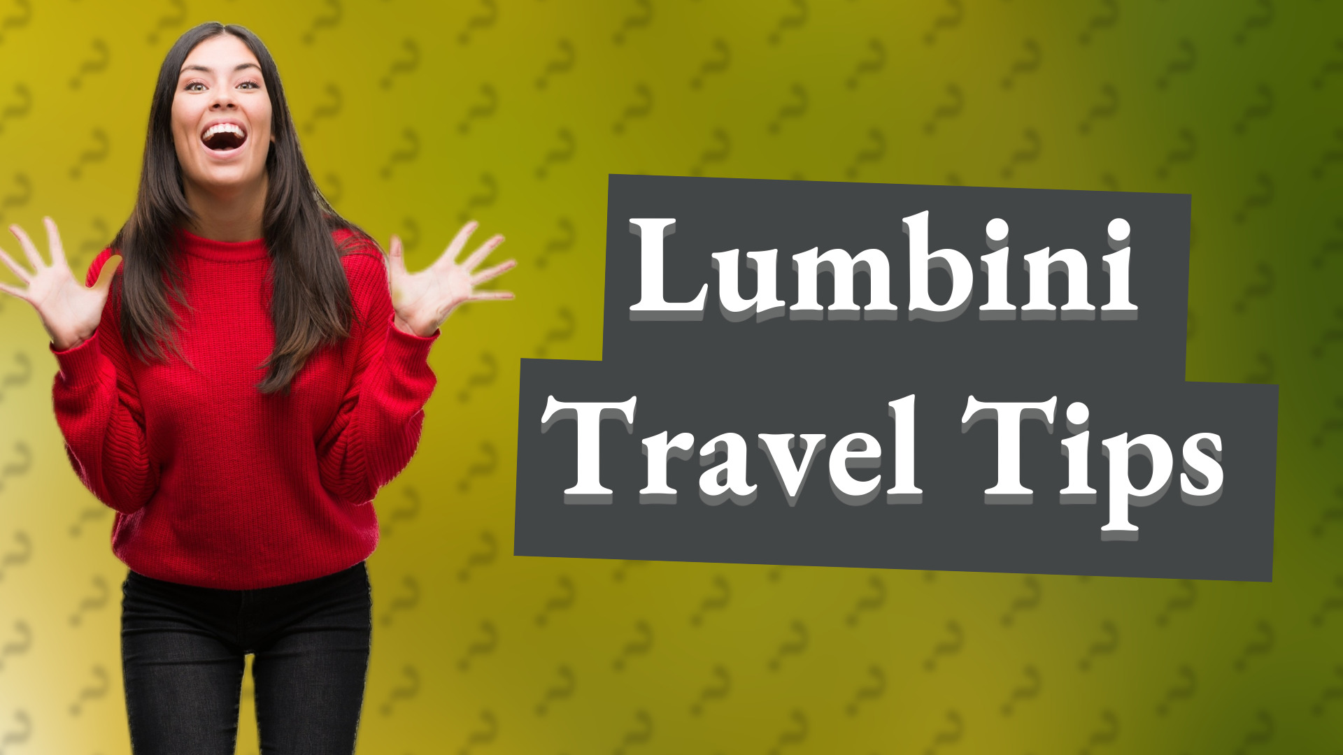 Lumbini Travel Tips