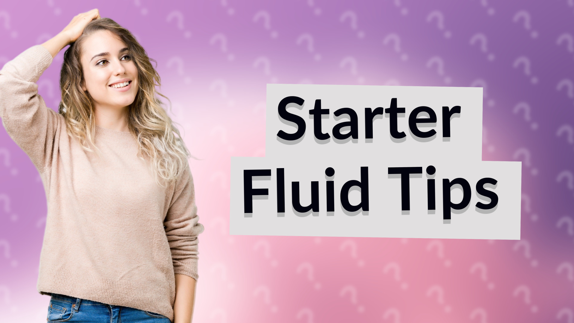 Starter Fluid Tips