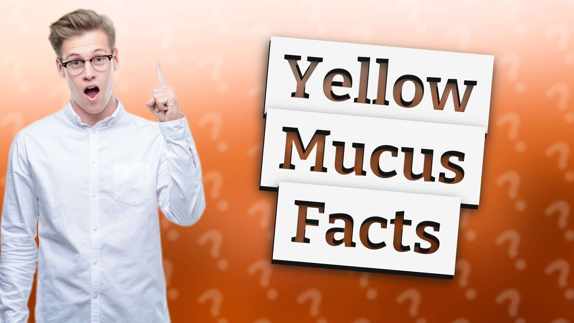 Yellow Mucus Facts