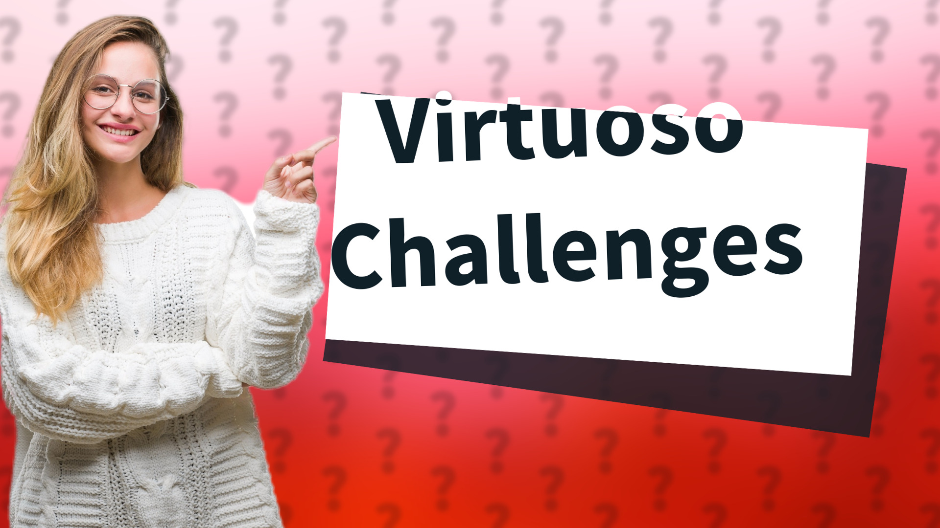 Virtuoso Challenges
