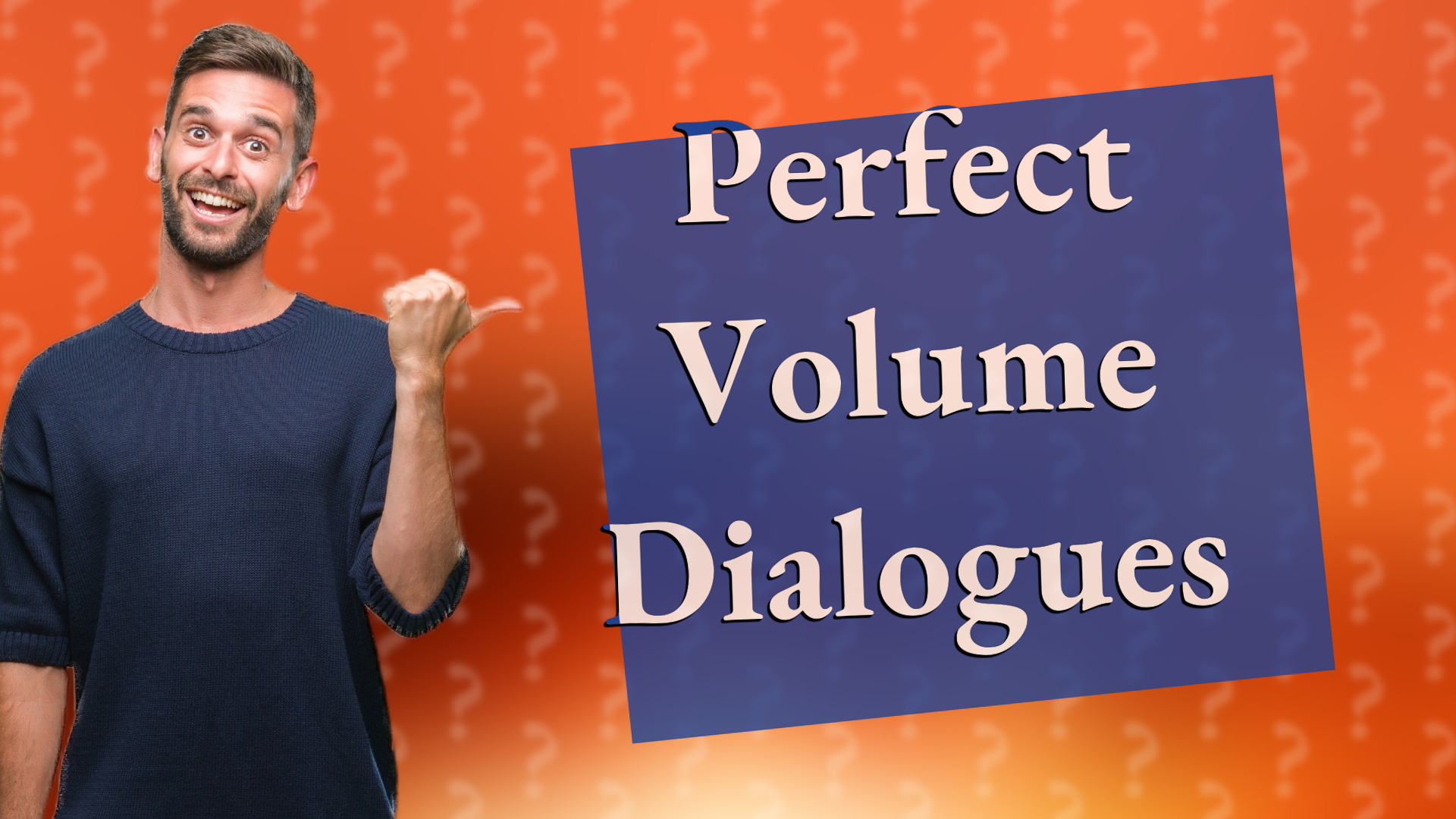 Perfect Volume Dialogues