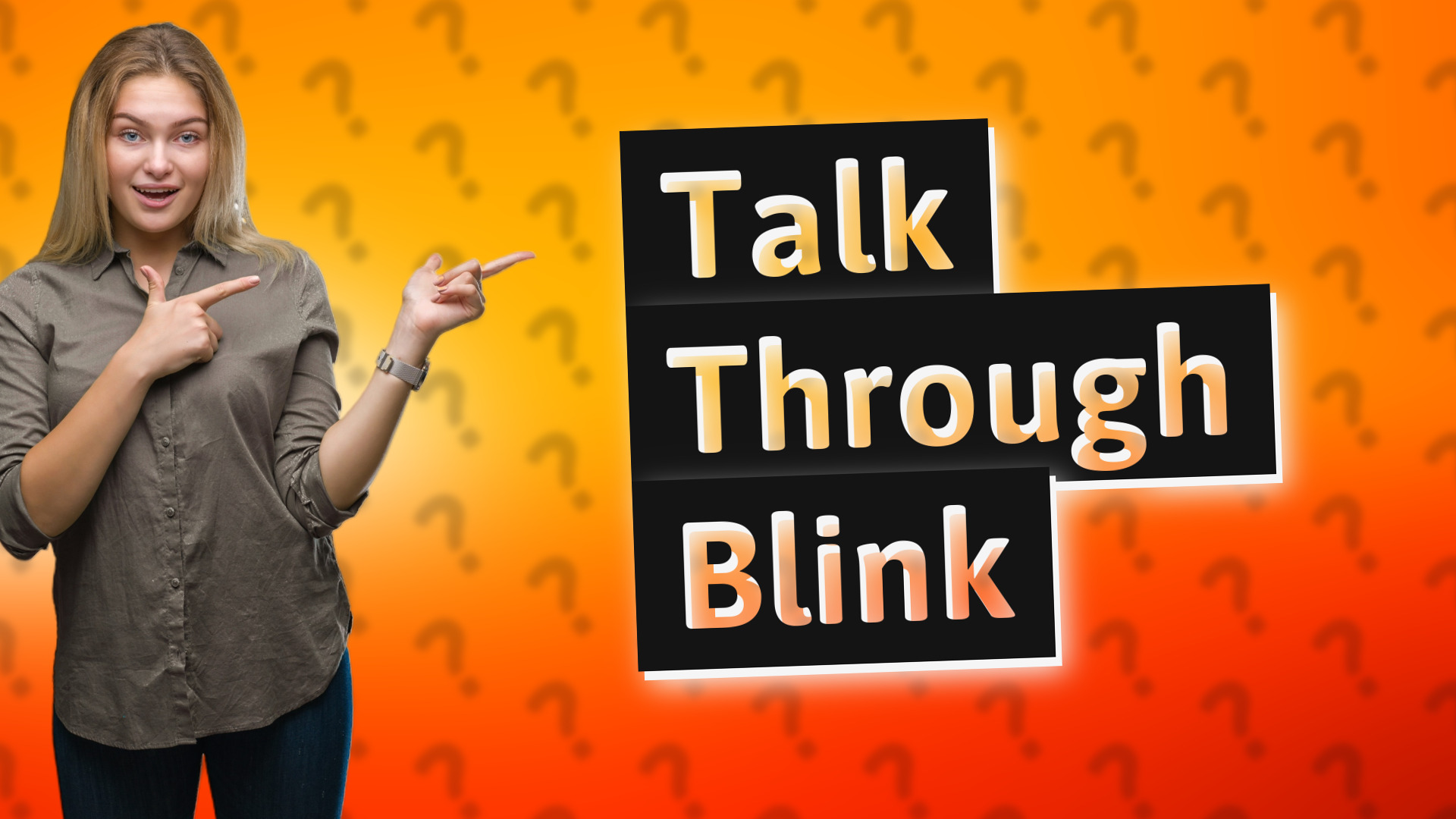 Talk Through Blink