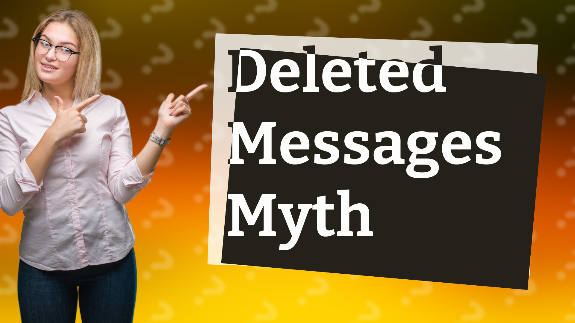 Deleted Messages Myth