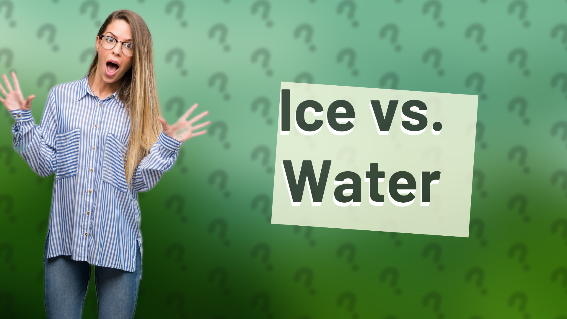 Ice vs. Water