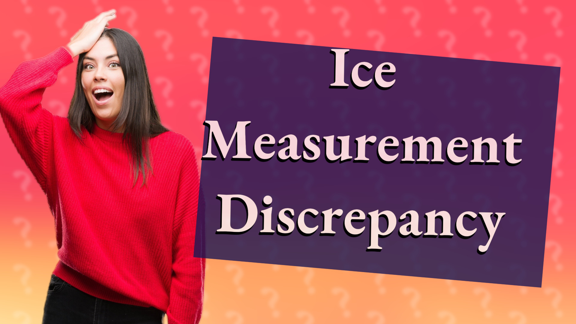 Ice Measurement Discrepancy