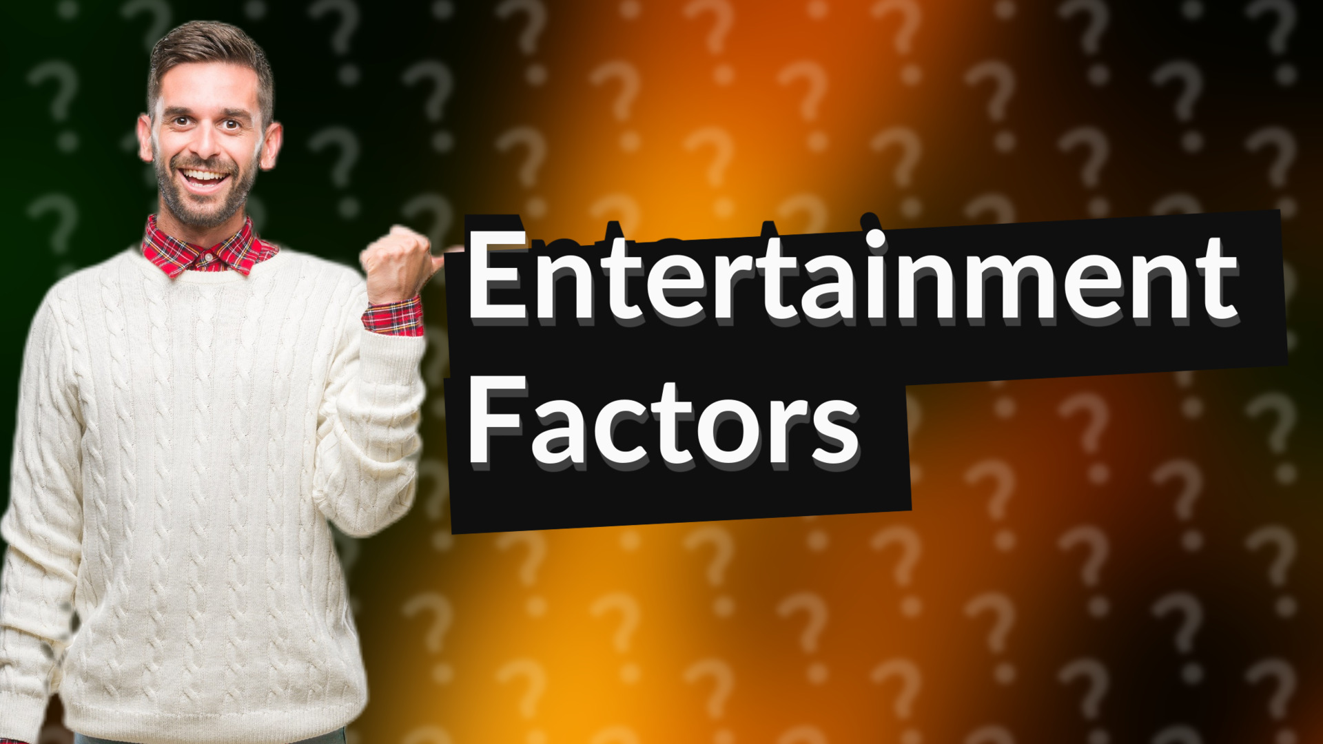 Entertainment Factors