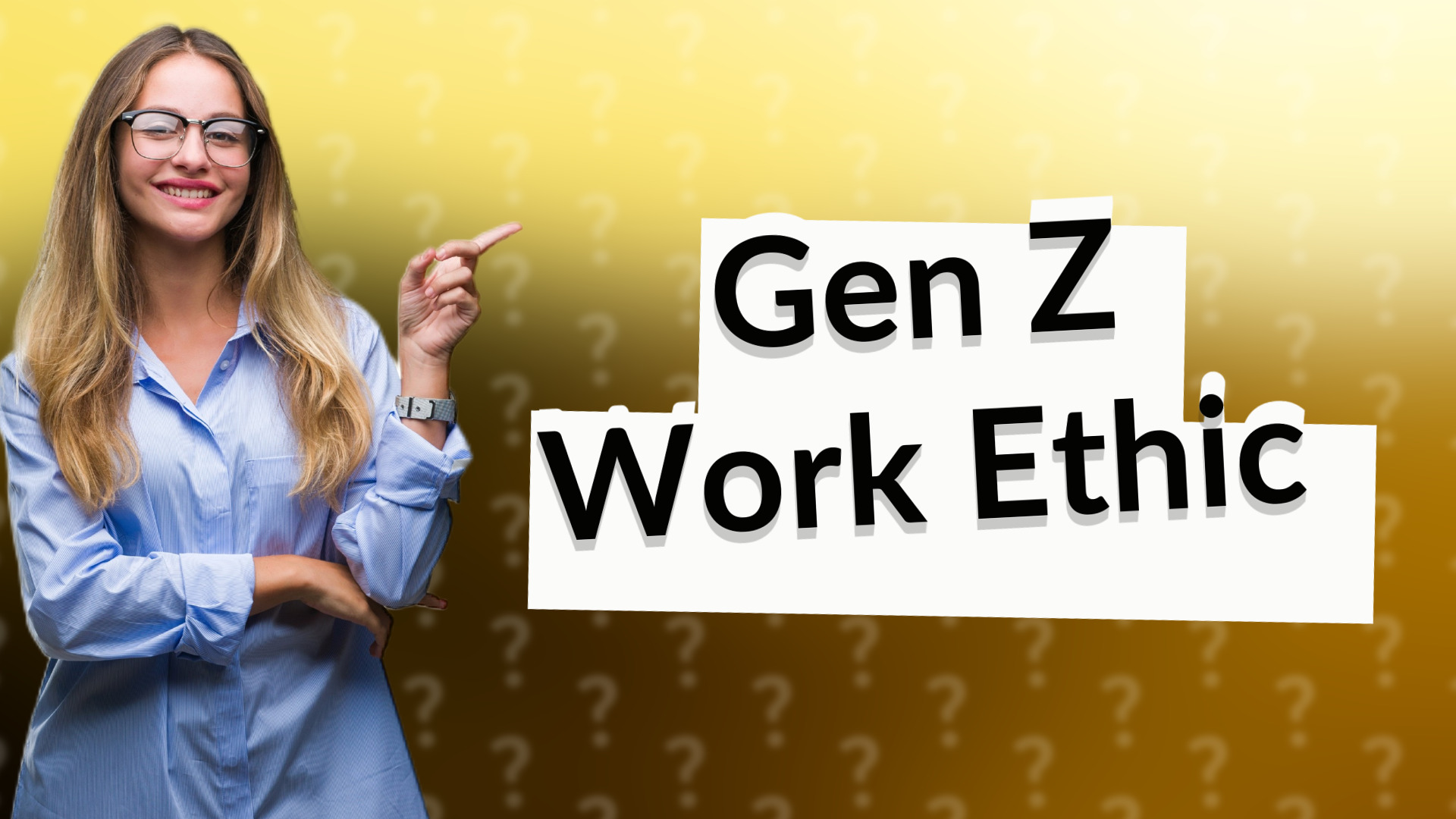 Gen Z Work Ethic