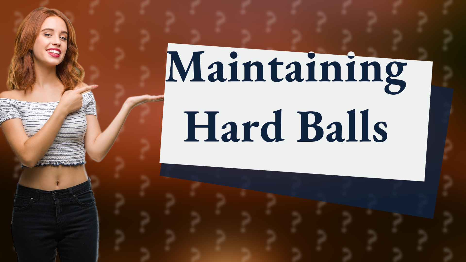 Maintaining Hard Balls