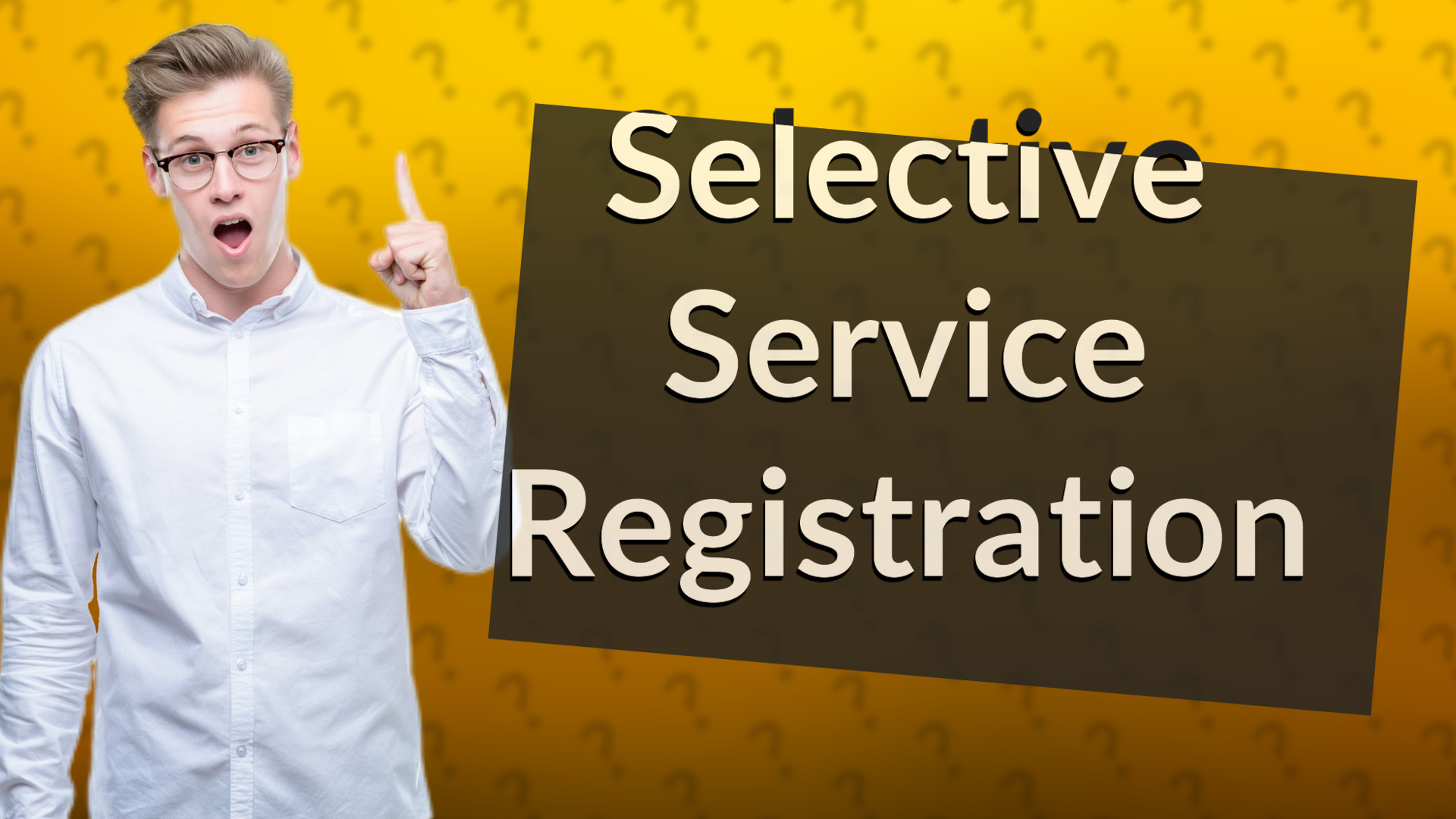 Selective Service Registration