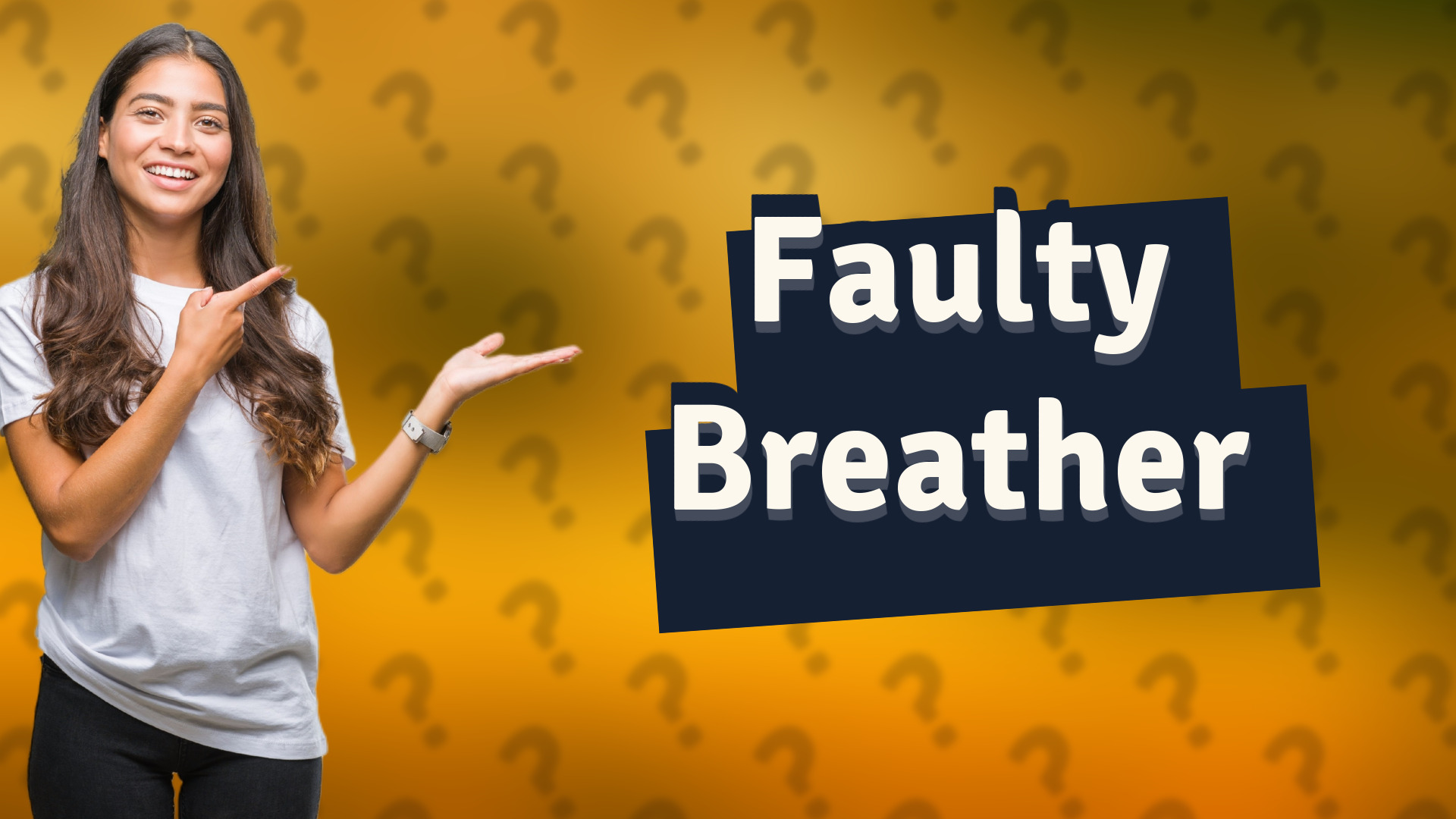 Faulty Breather