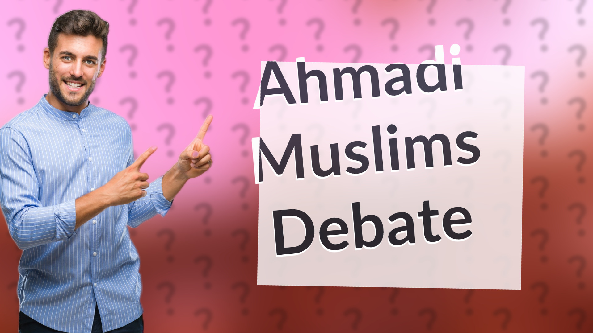 Ahmadi Muslims Debate