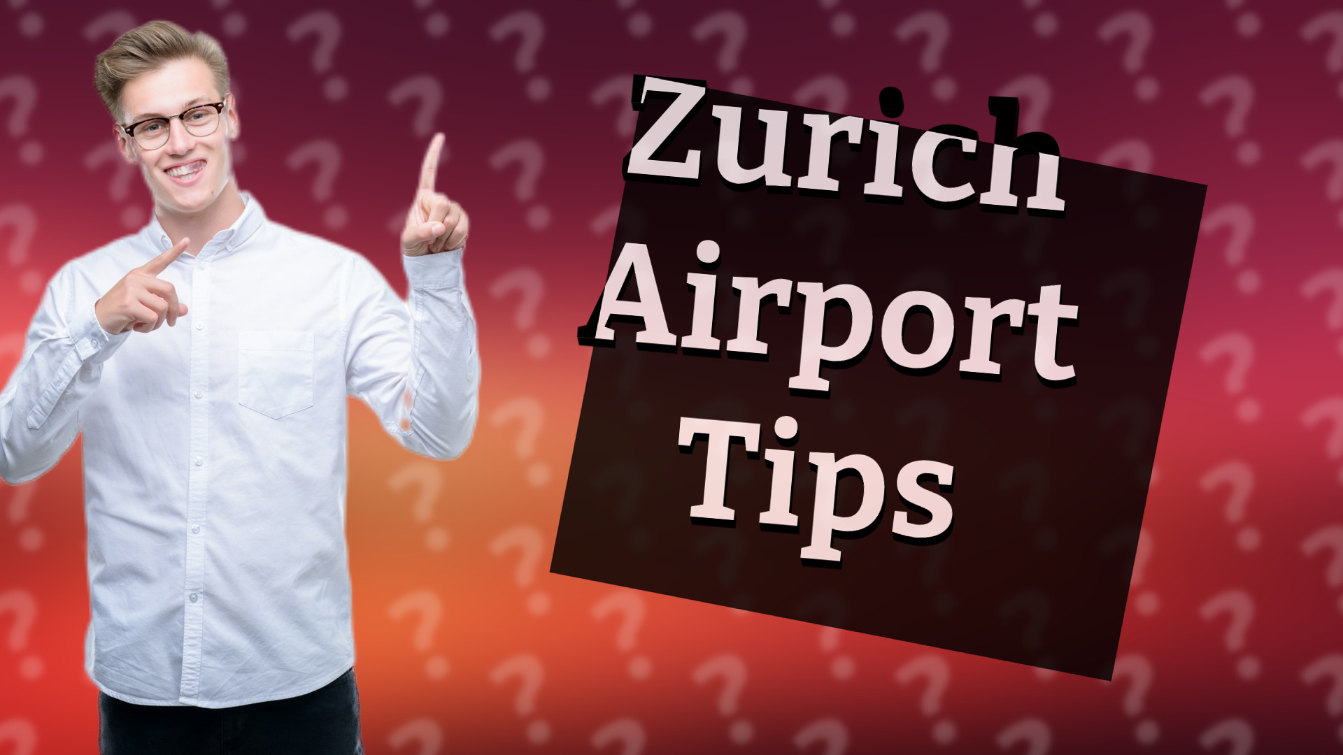 Zurich Airport Tips