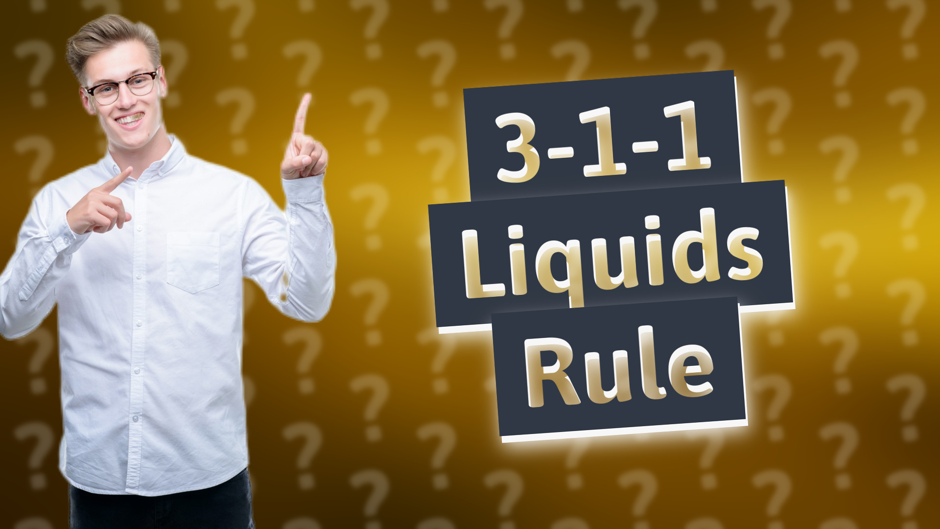 3-1-1 Liquids Rule