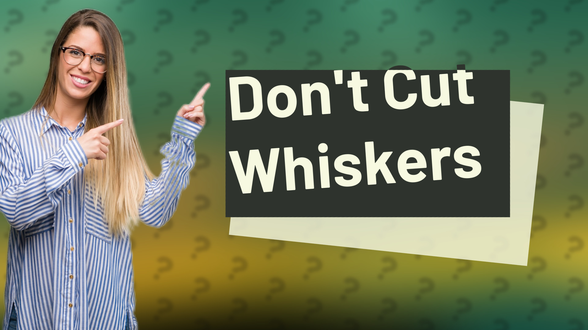 Don't Cut Whiskers