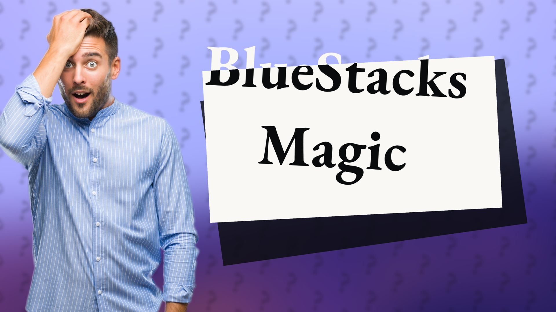 BlueStacks Magic