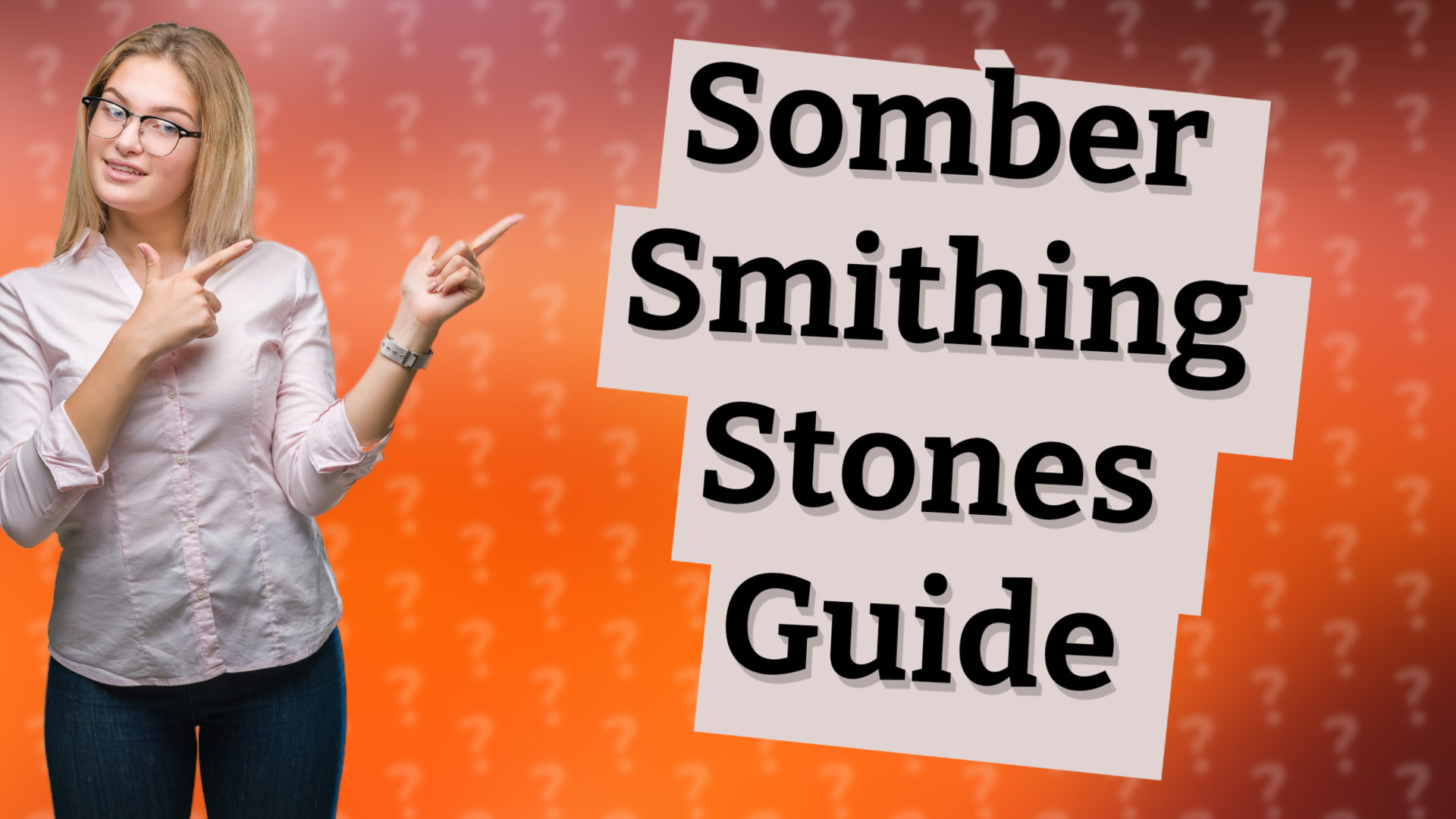 Somber Smithing Stones Guide