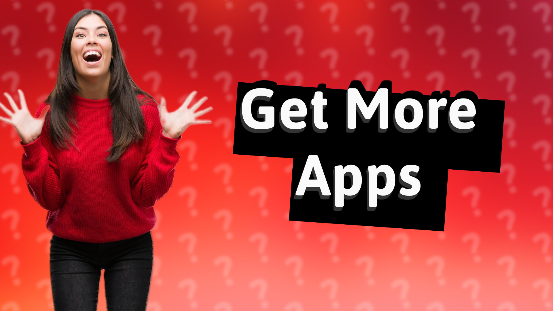 Get More Apps
