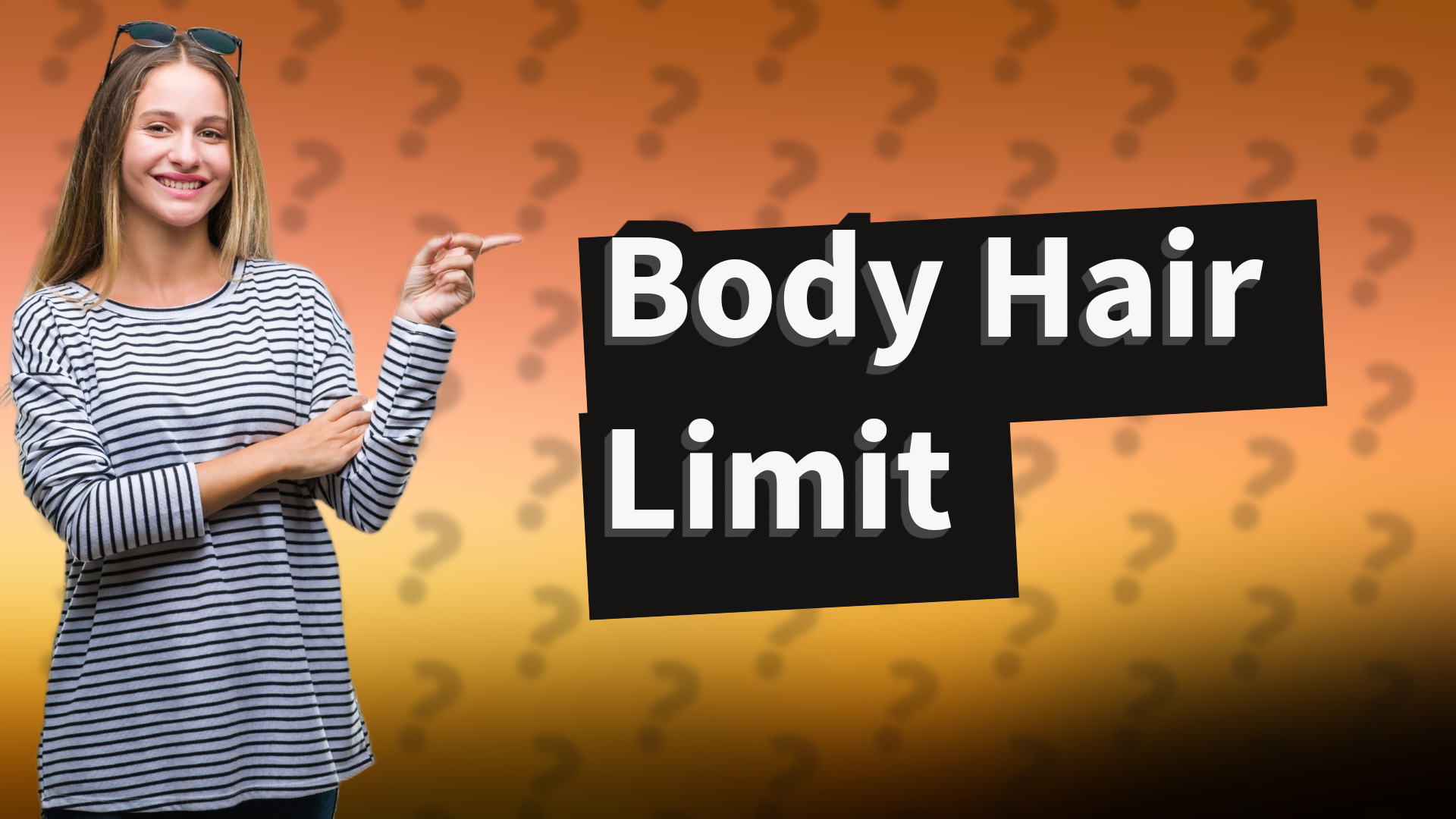 Body Hair Limit