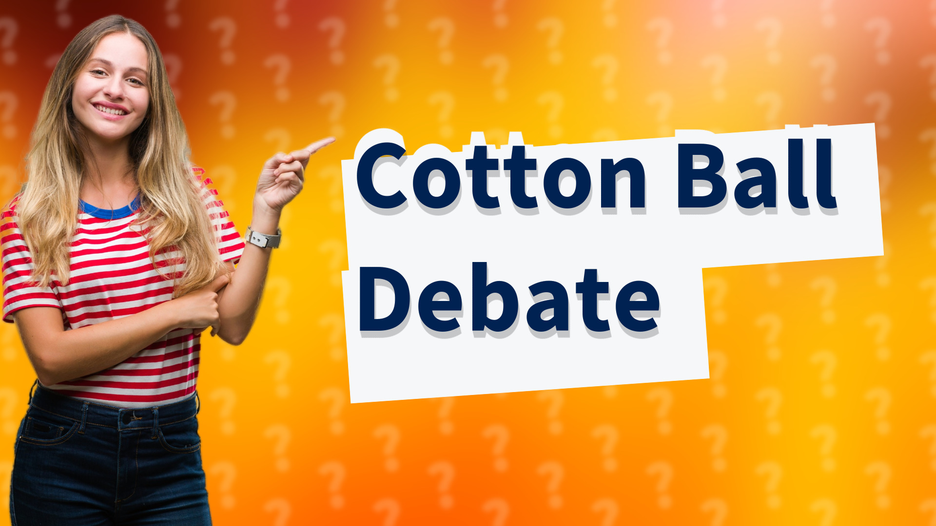 Cotton Ball Debate