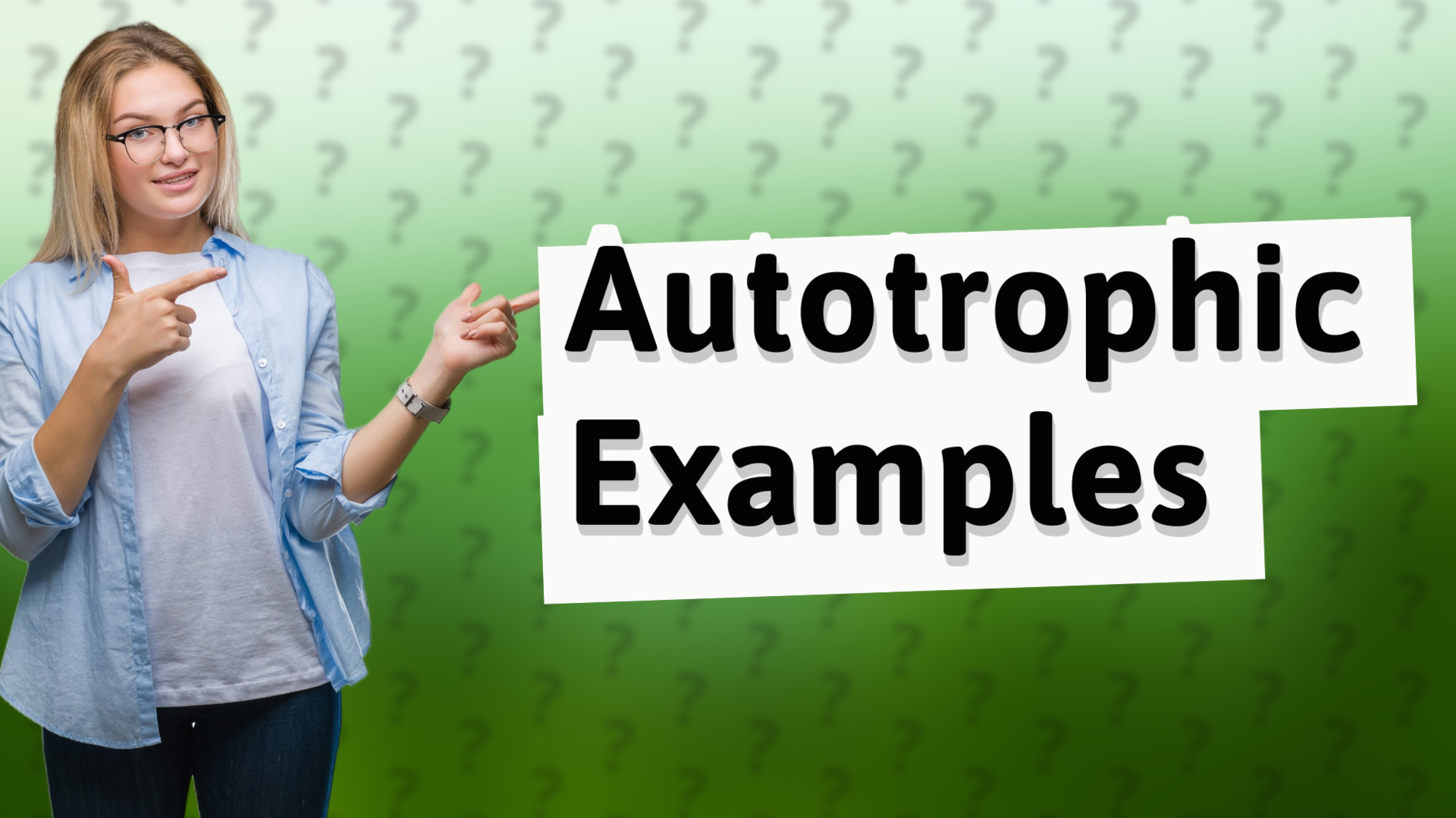 Autotrophic Examples
