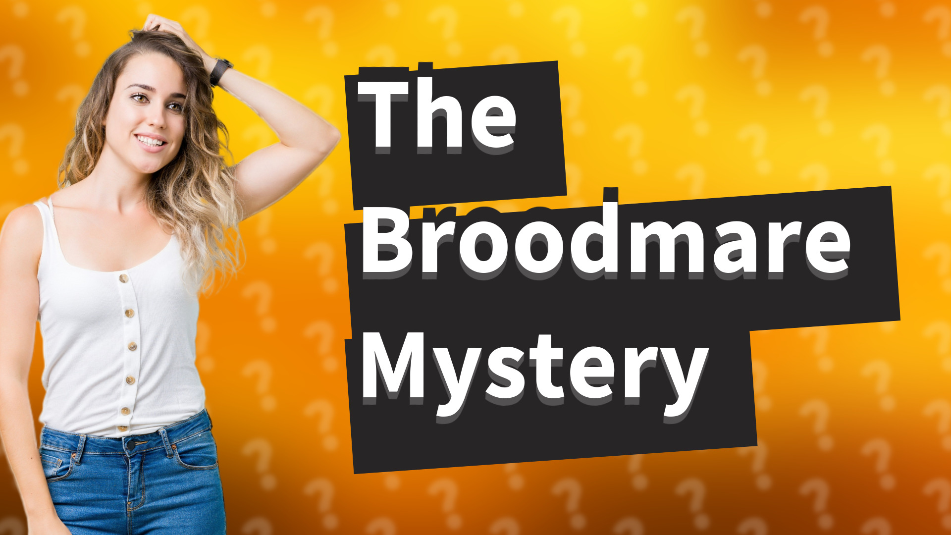 The Broodmare Mystery