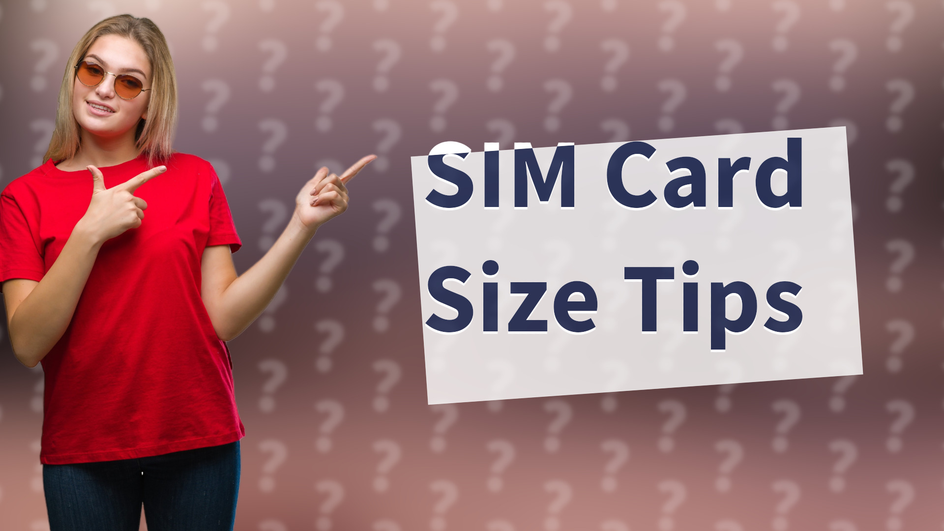 SIM Card Size Tips