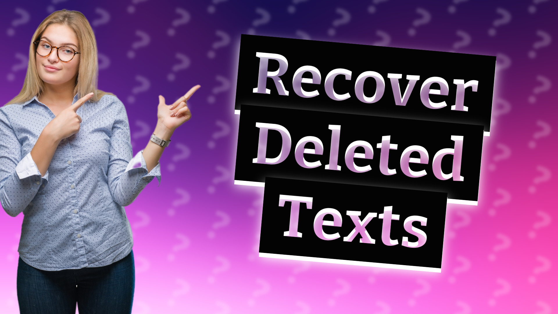 Recover Deleted Texts
