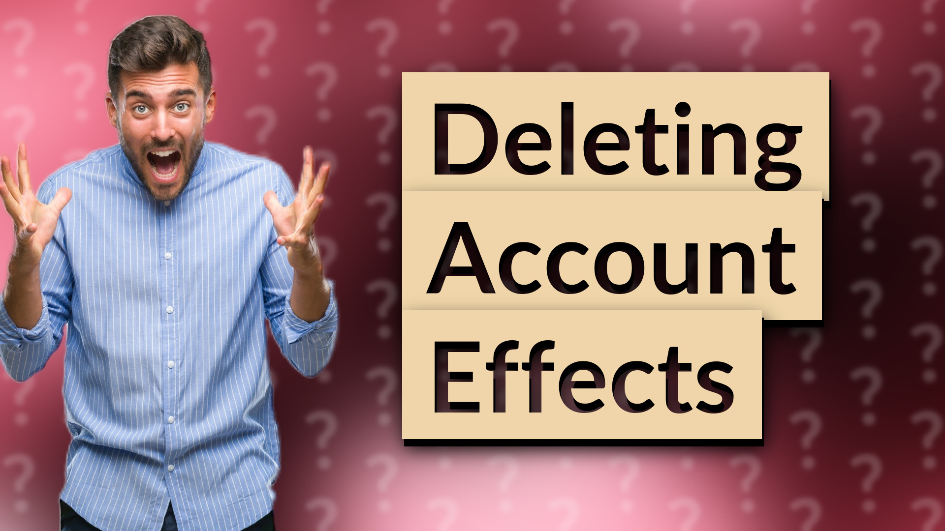 Deleting Account Effects