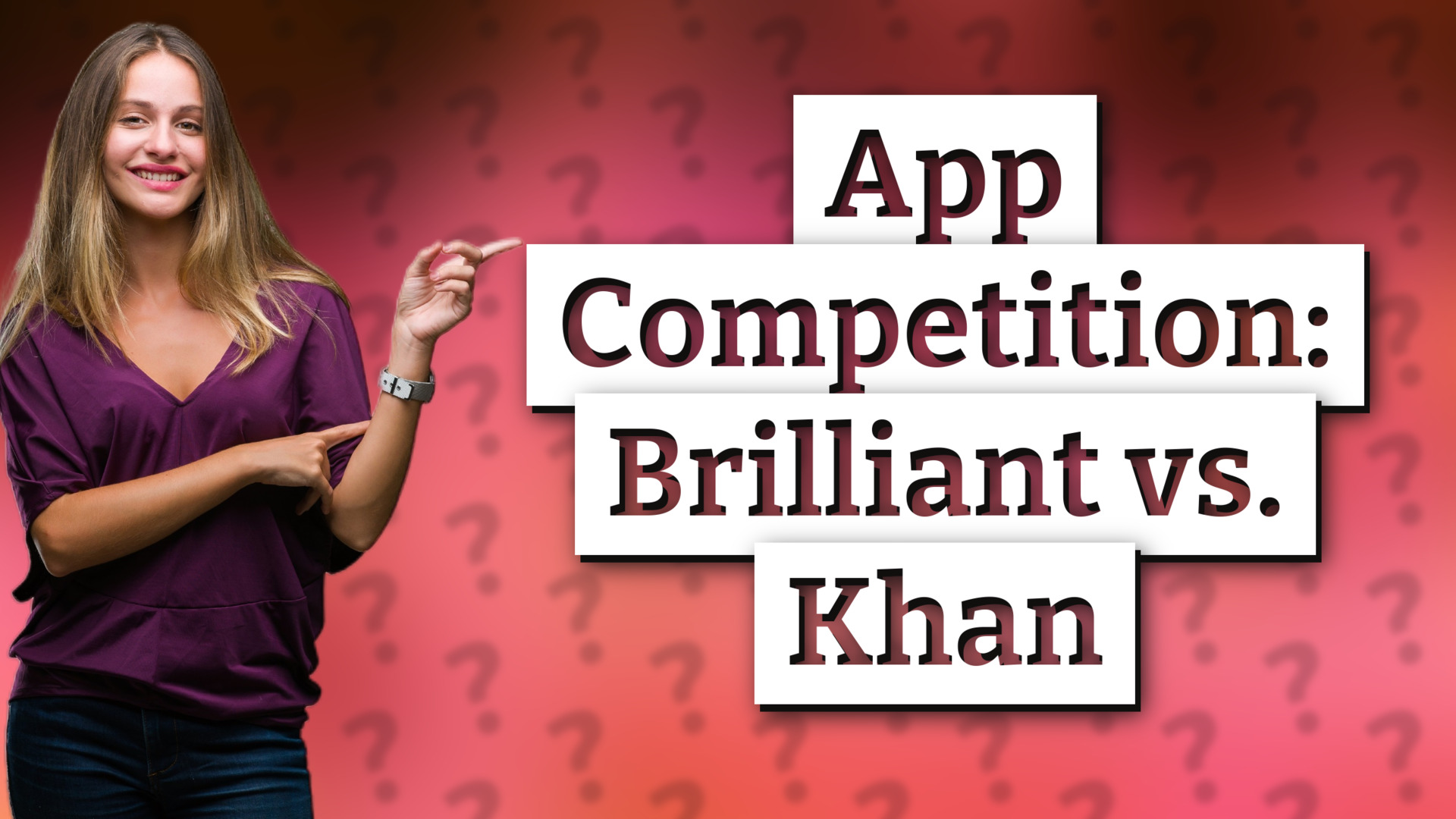 App Competition: Brilliant vs. Khan