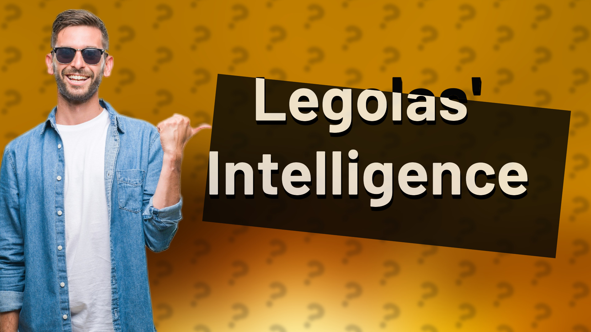 Legolas' Intelligence