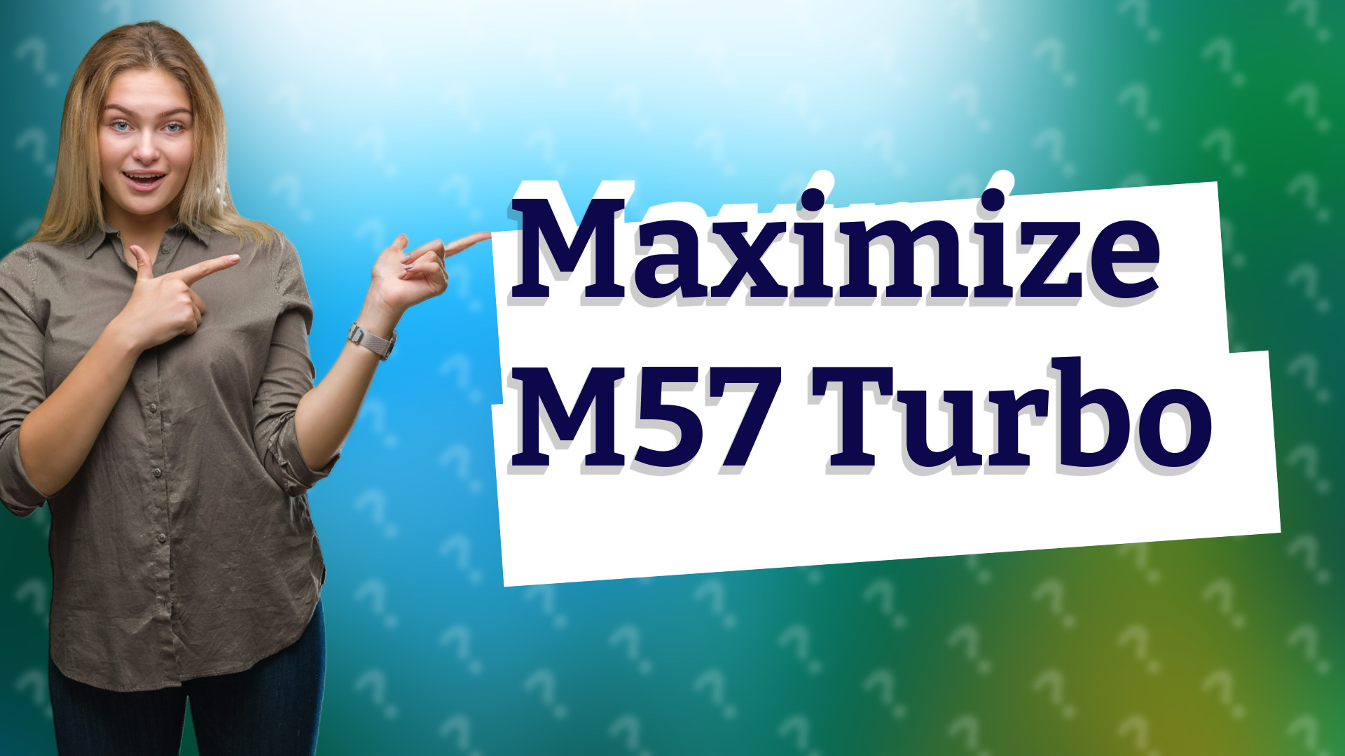 Maximize M57 Turbo