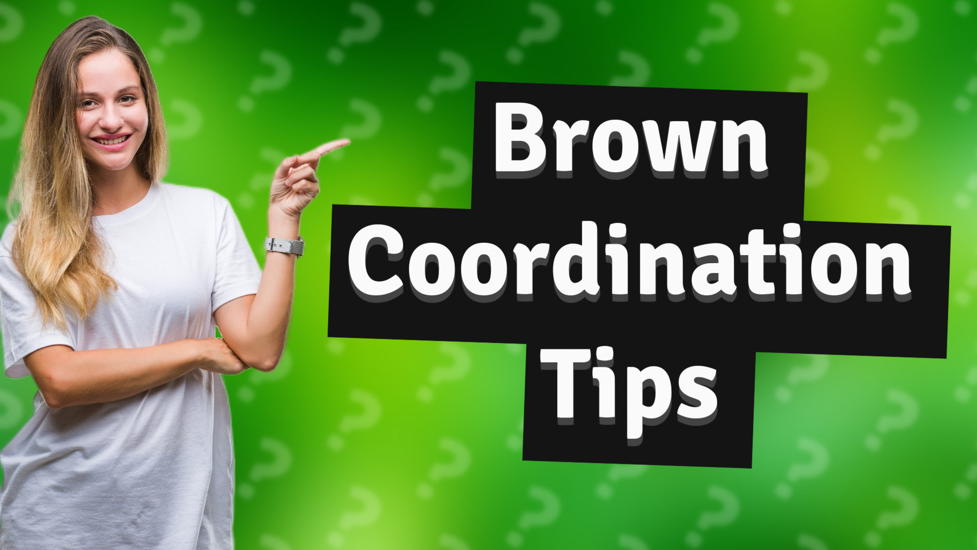 Brown Coordination Tips