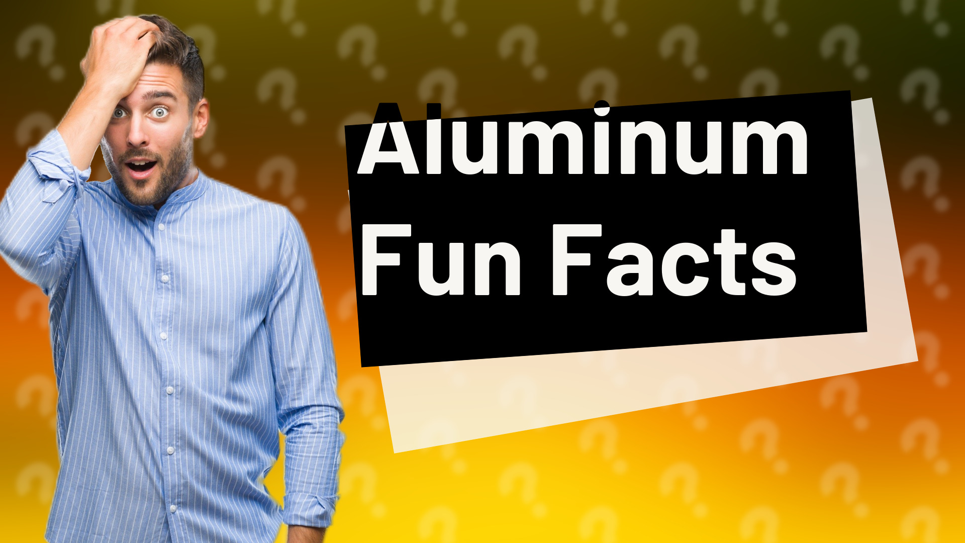 Aluminum Fun Facts