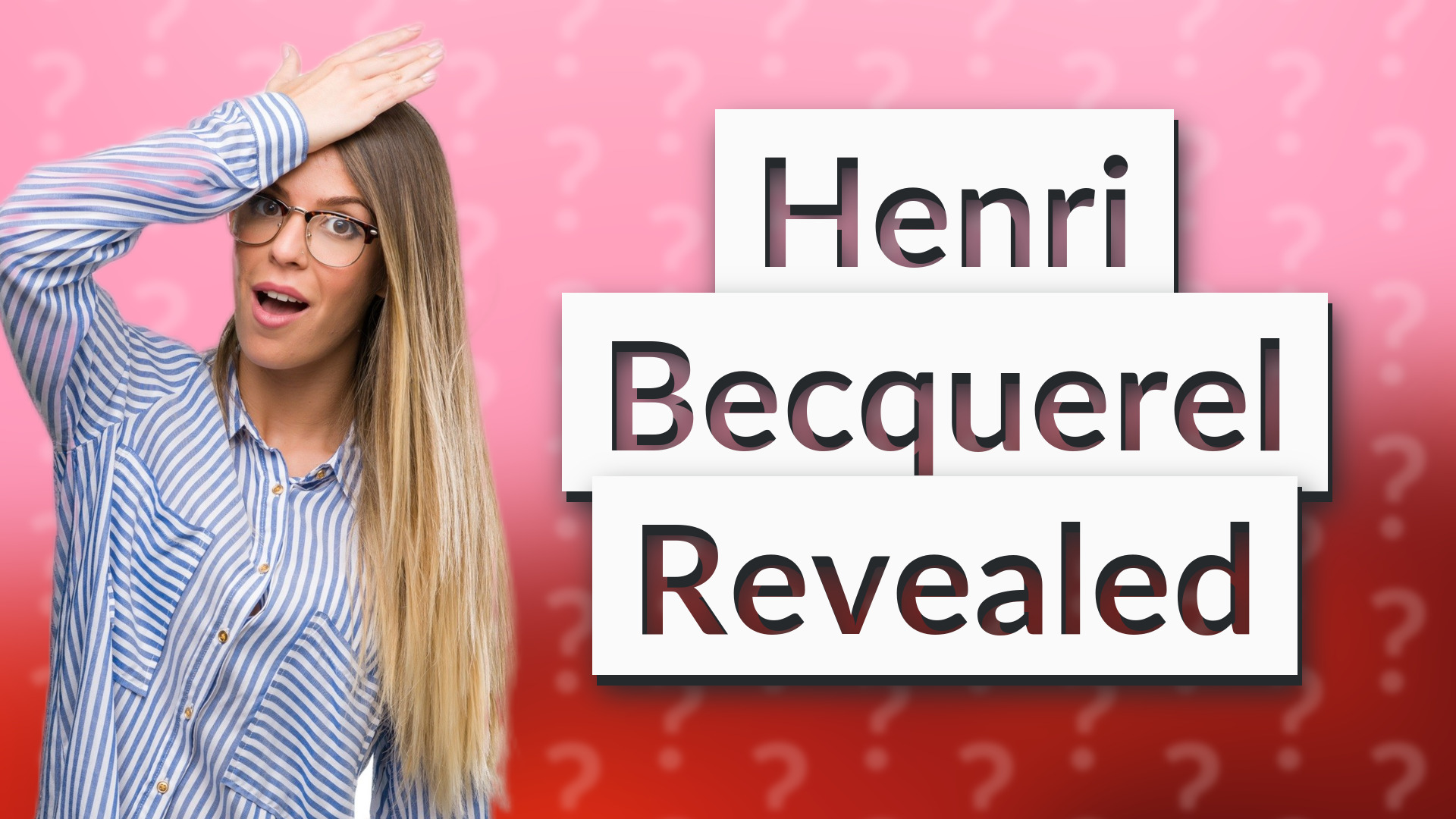 Henri Becquerel Revealed