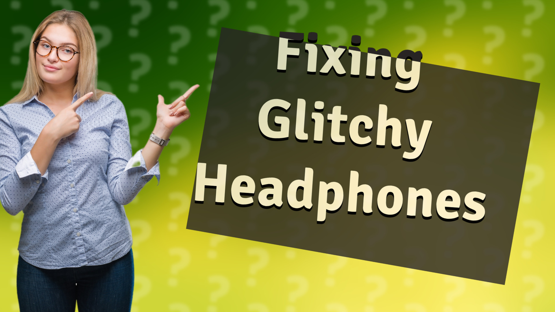 Fixing Glitchy Headphones