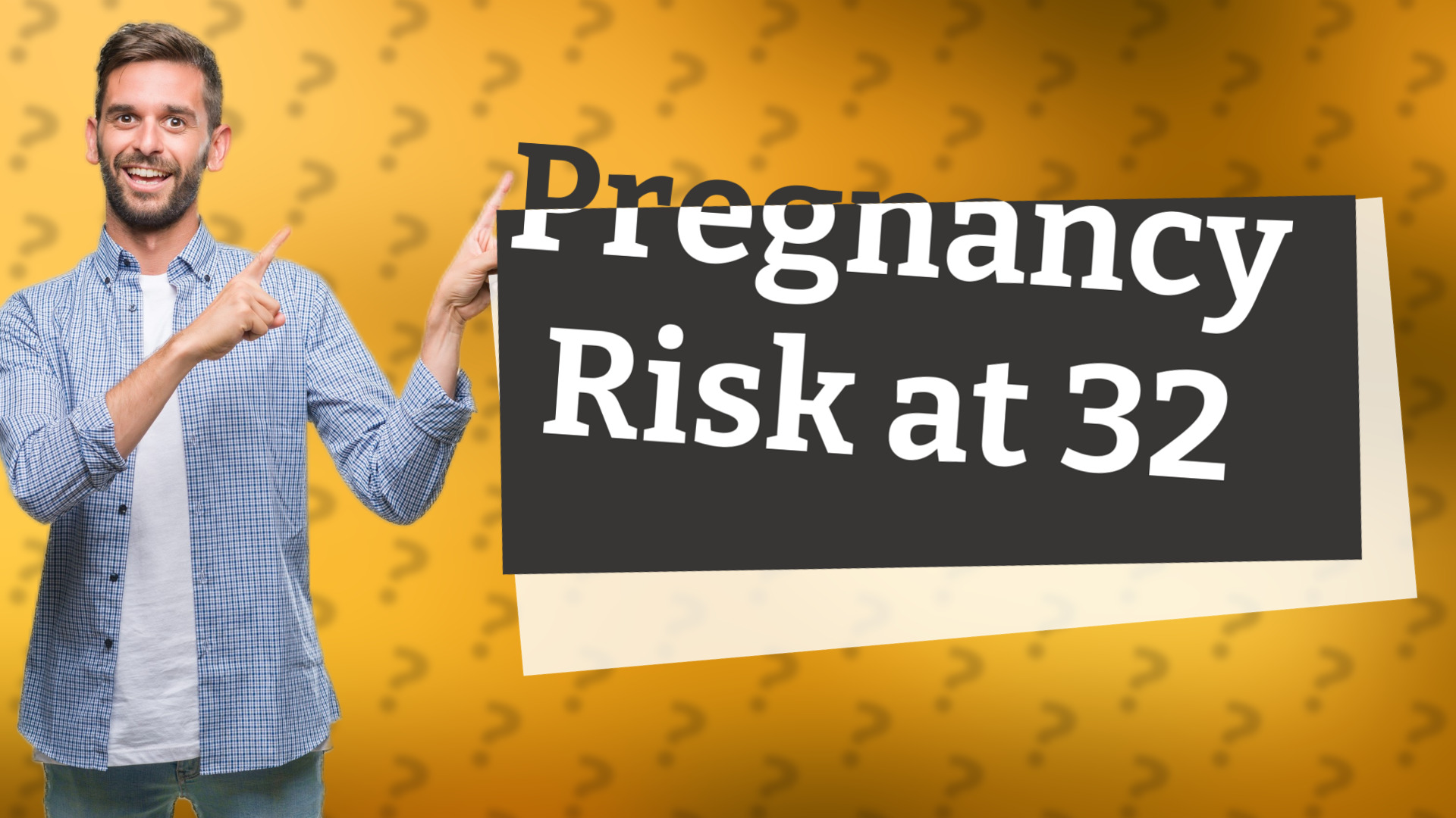 Pregnancy Risk at 32
