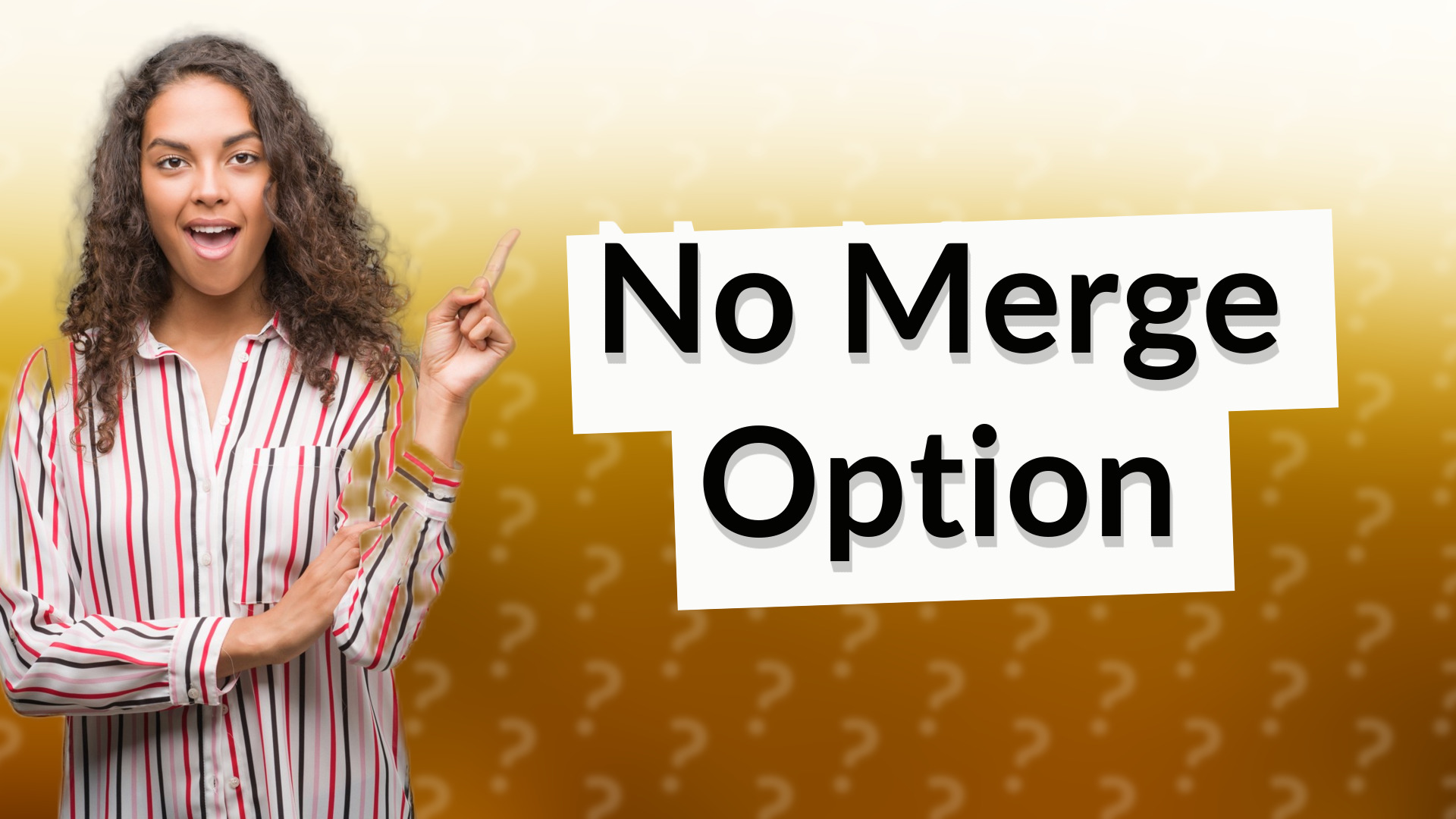 No Merge Option