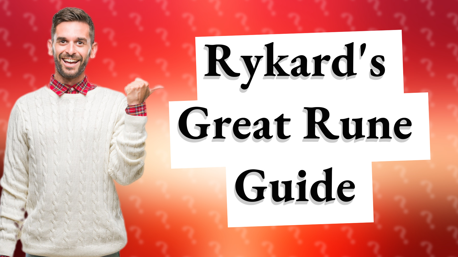 Rykard's Great Rune Guide