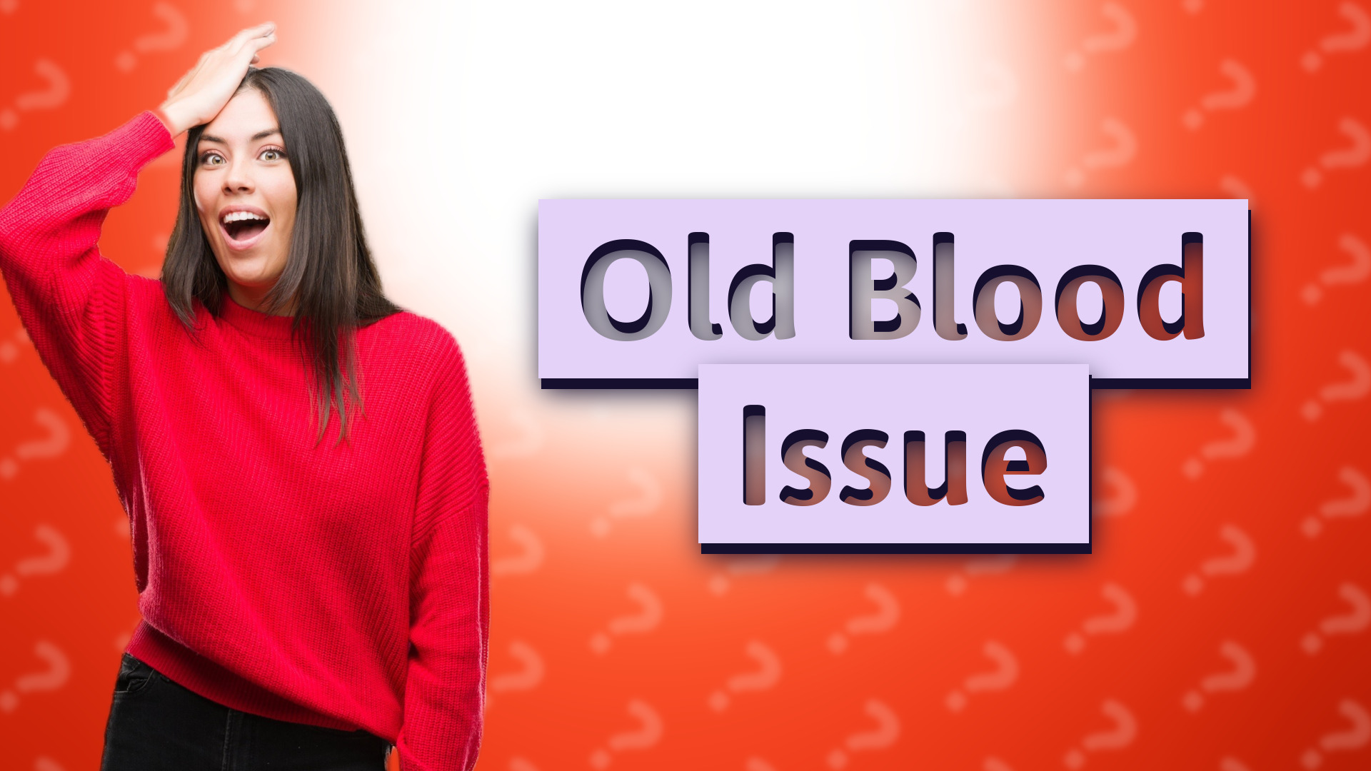 Old Blood Issue