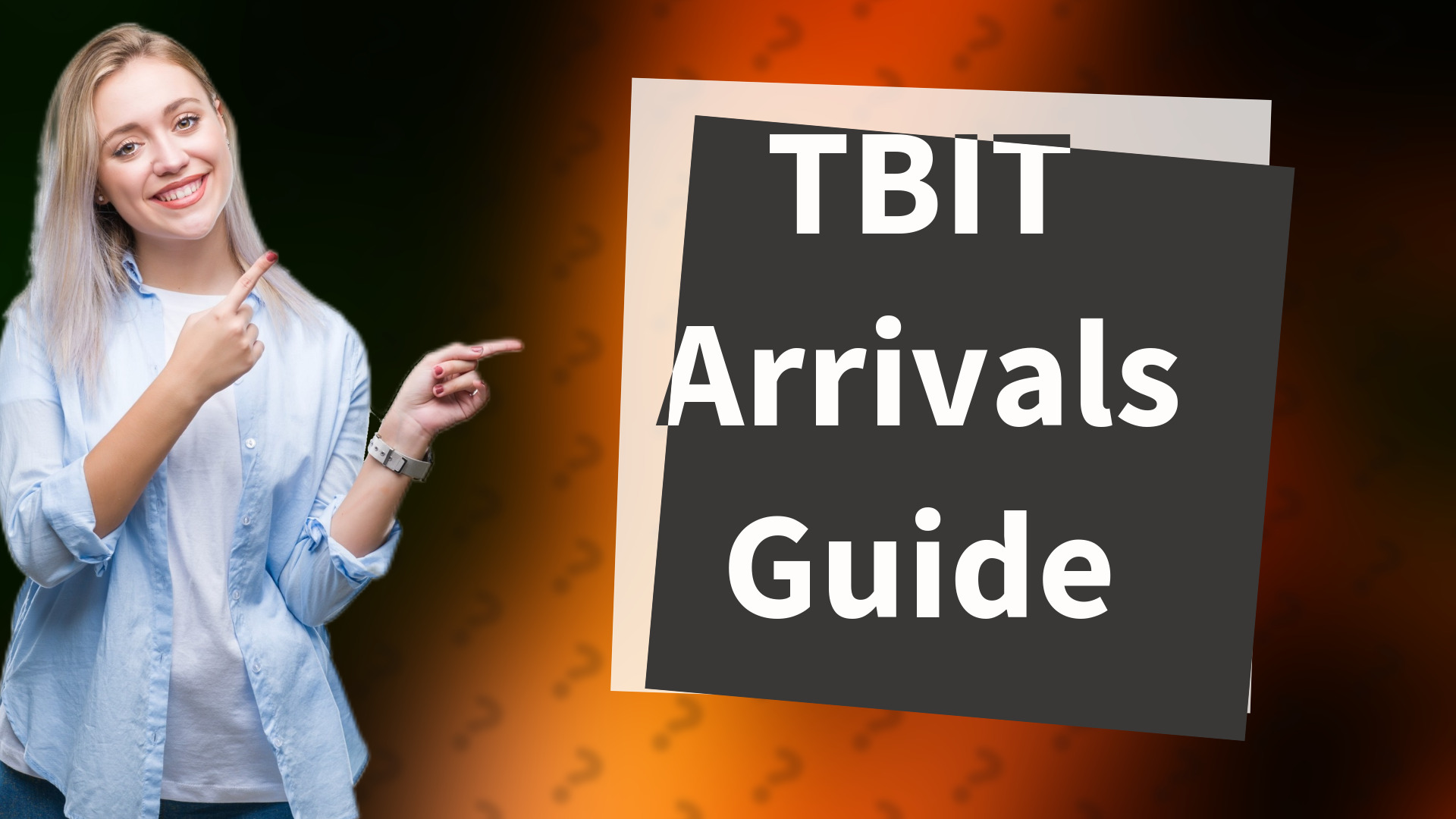TBIT Arrivals Guide