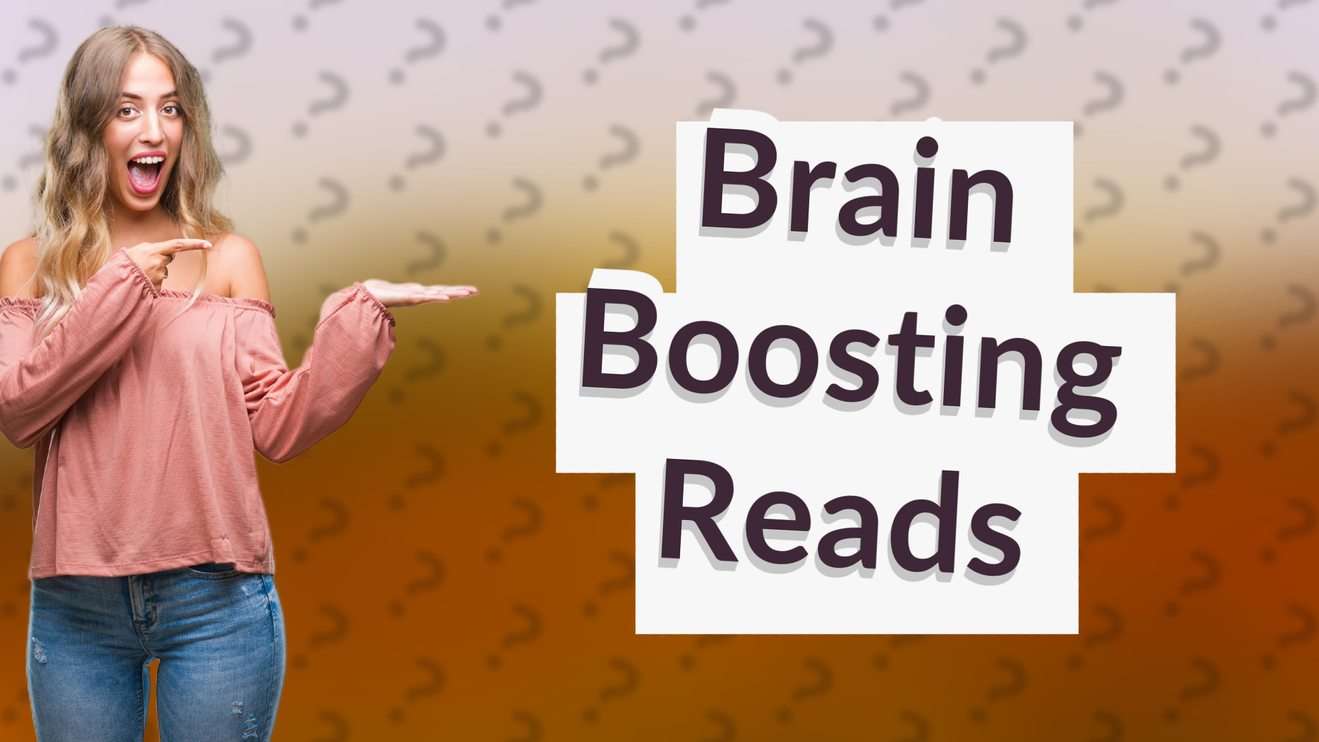 Brain Boosting Reads