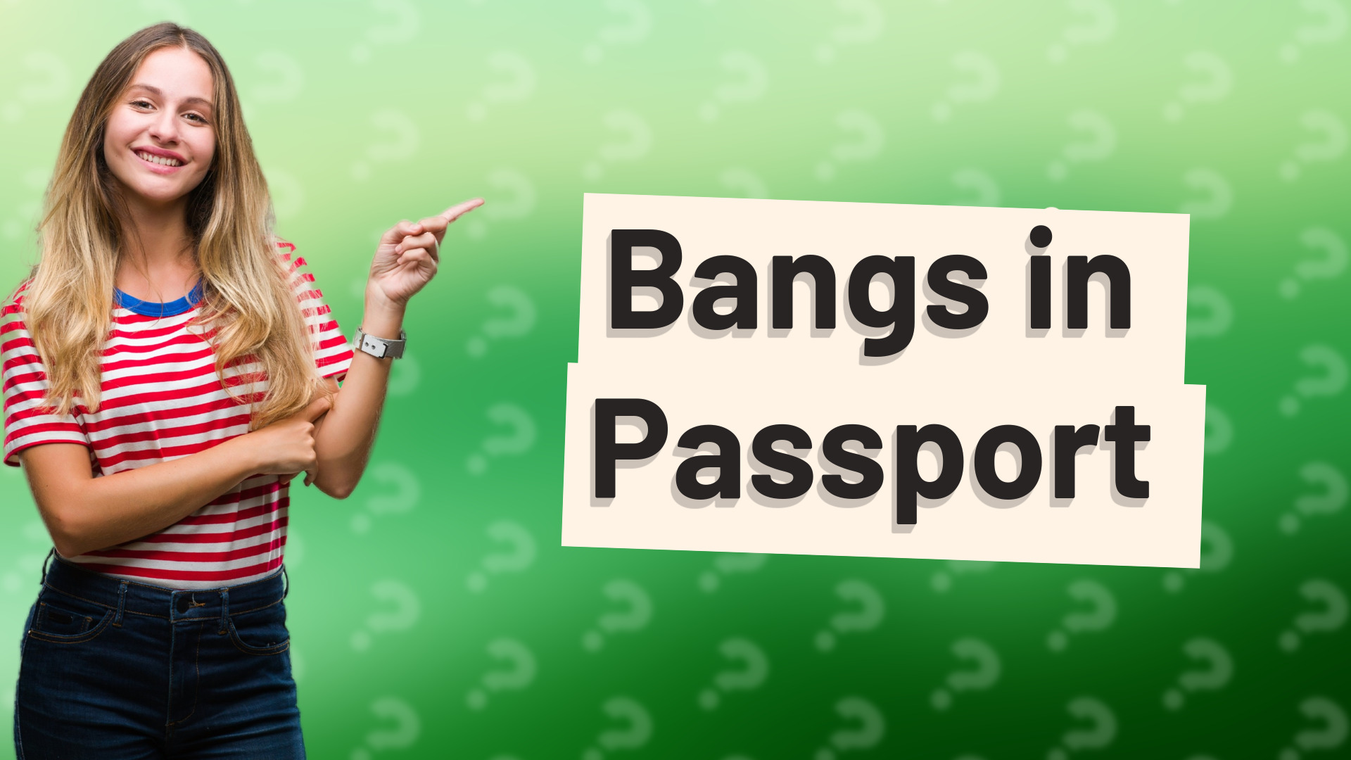 Bangs in Passport