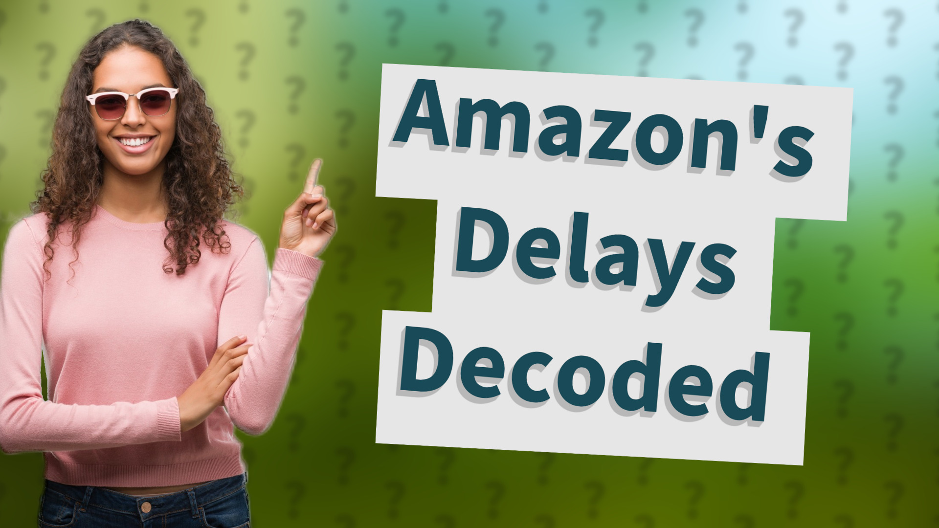 Amazon's Delays Decoded