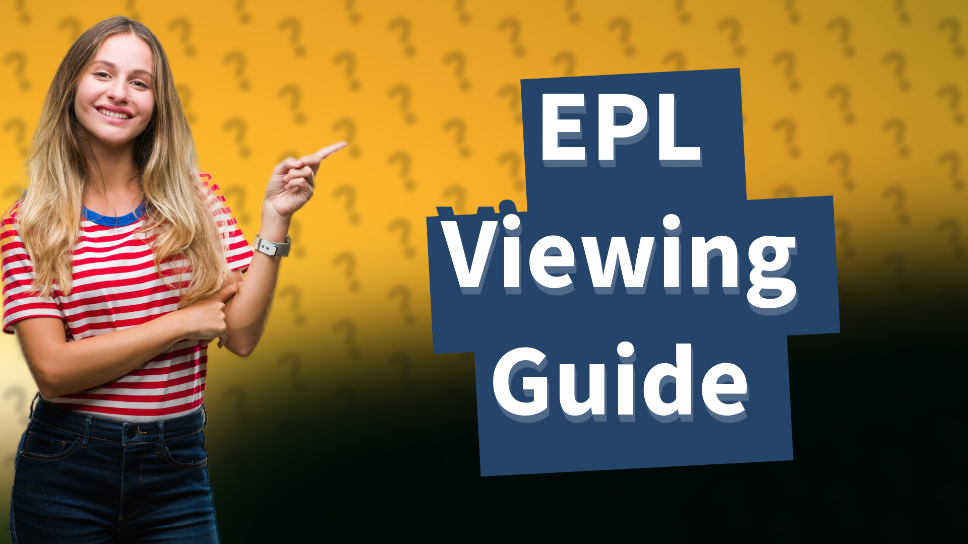 EPL Viewing Guide
