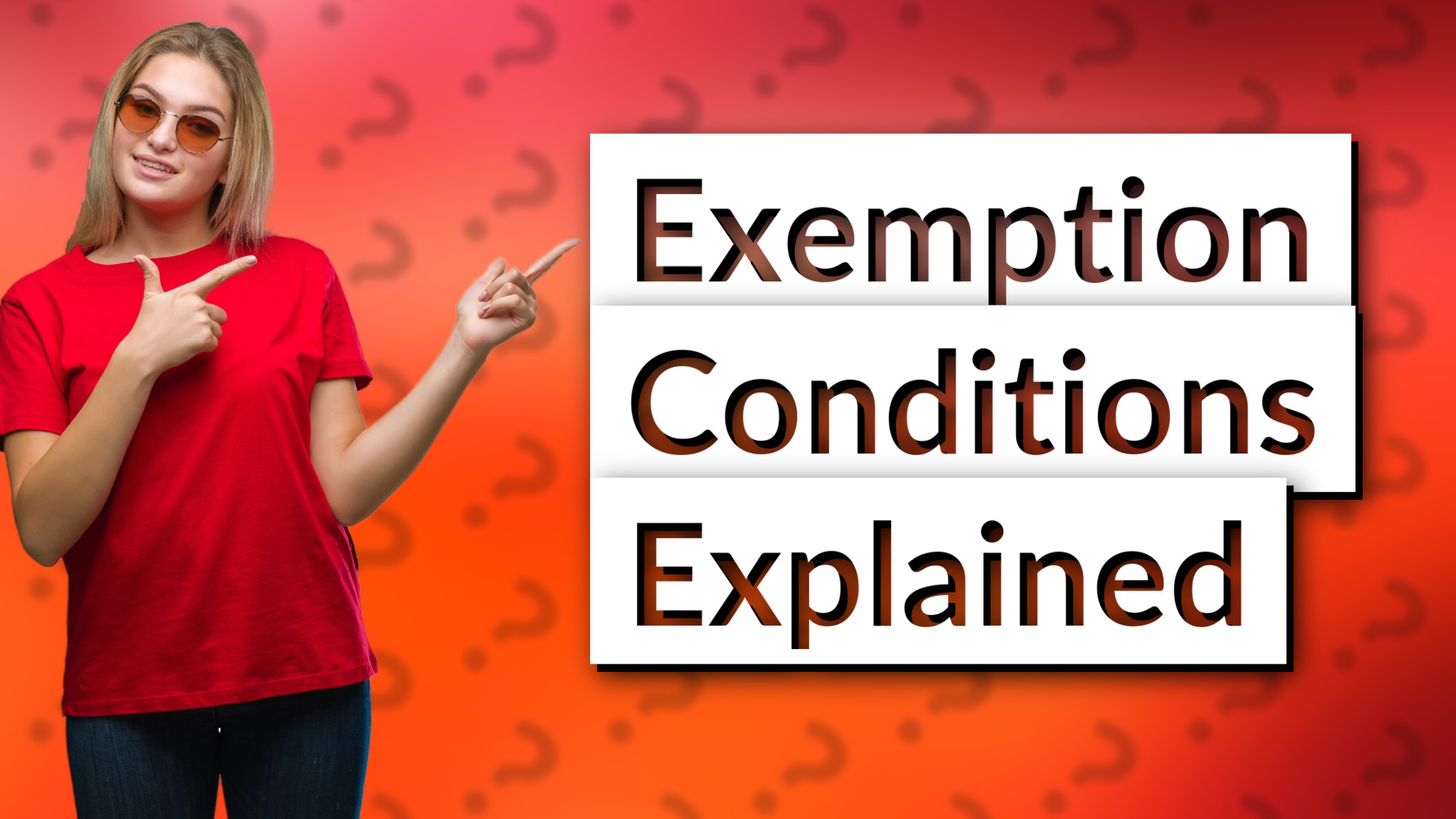 Exemption Conditions Explained