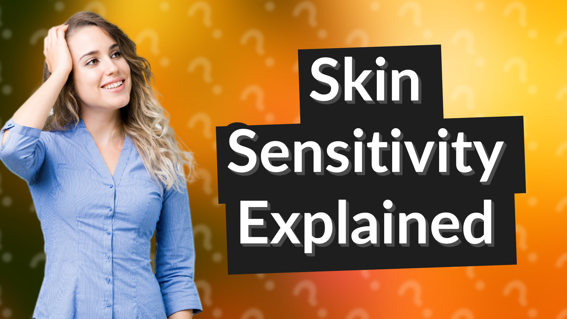 Skin Sensitivity Explained